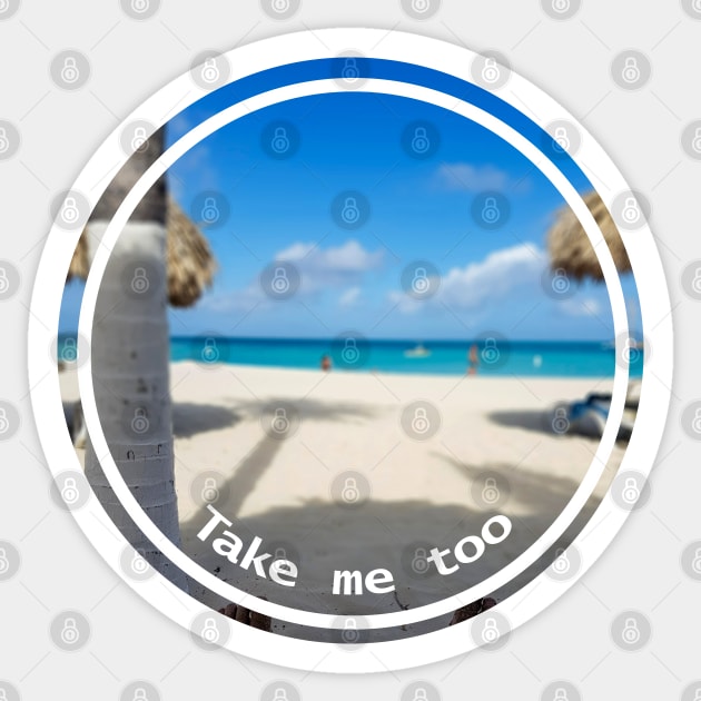 Take Me Too a Beach Vacation Sticker by ellenhenryart